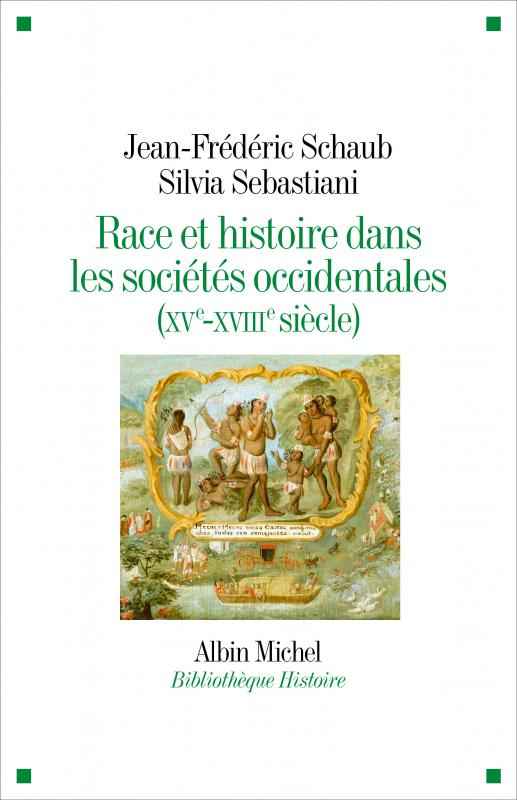 Race et histoire dans les sociétés occidentales (XVe-XVIIIe siècle)